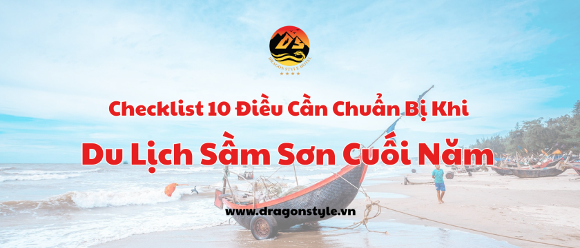 Checklist 10 Điều Cần Chuẩn Bị Khi Du Lịch Sầm Sơn Cuối Năm