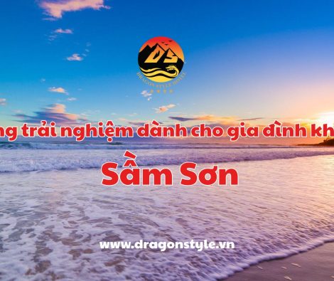 Những trải nghiệm dành cho gia đình khi đến Sầm Sơn – Dragon Style Hotel