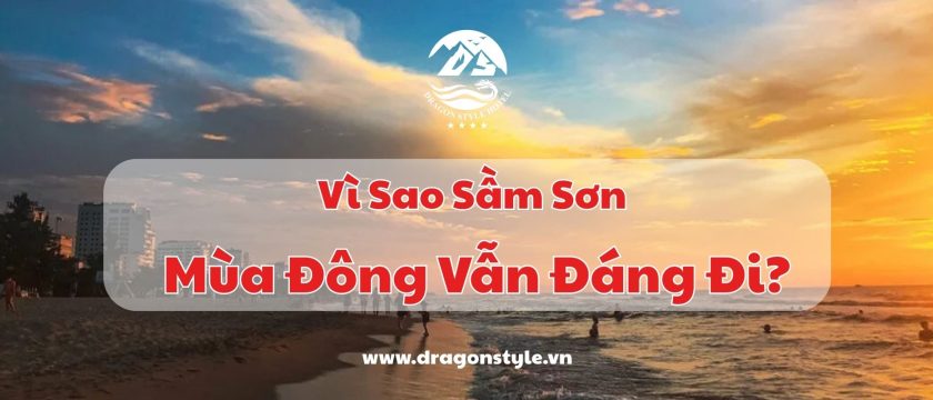 ⭐ Du lịch Sầm Sơn mùa đông: Vì sao vẫn đáng đi?