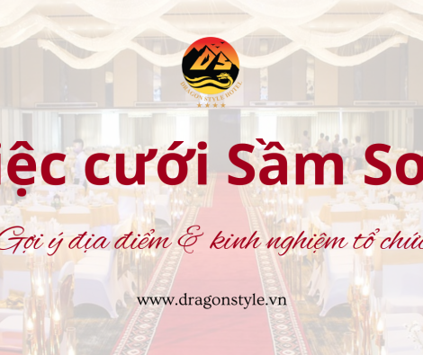 Tổ chức sự kiện Sầm Sơn: Giải pháp phù hợp cho người dân địa phương