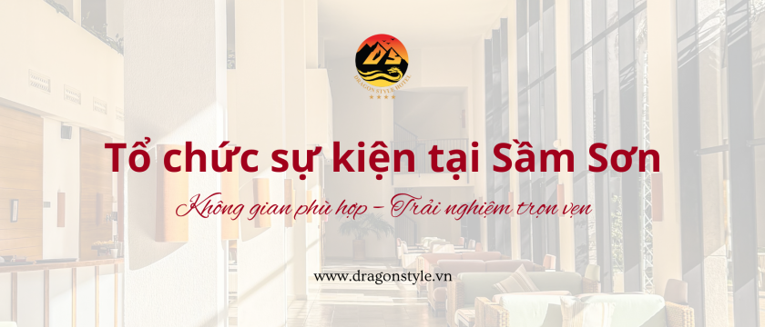 Tổ chức sự kiện Sầm Sơn – Giải pháp hội nghị & gala chuyên nghiệp