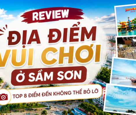 Review địa điểm vui chơi ở Sầm Sơn: 8 điểm đến không thể bỏ lỡ